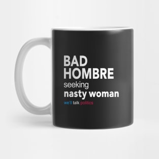 Bad Hombre Seeking Nasty Woman Mug